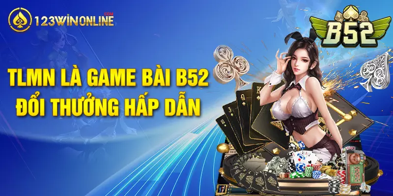 Game bài B52 đổi thưởng