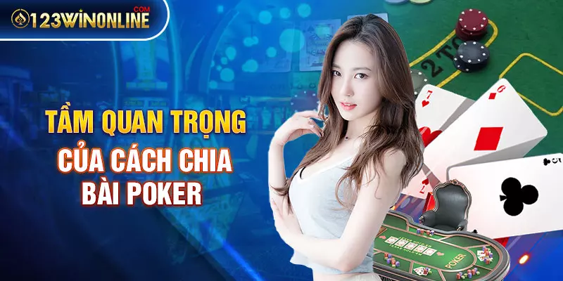 Cách chia bài Poker