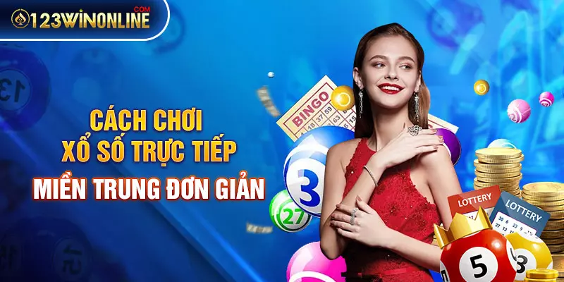 cách chơi xổ số trực tiếp miền Trung