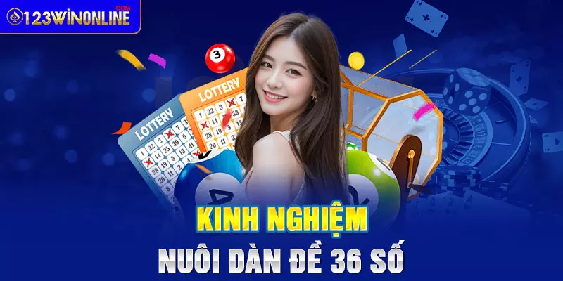 Kinh nghiệm nuôi dàn đề 36 số