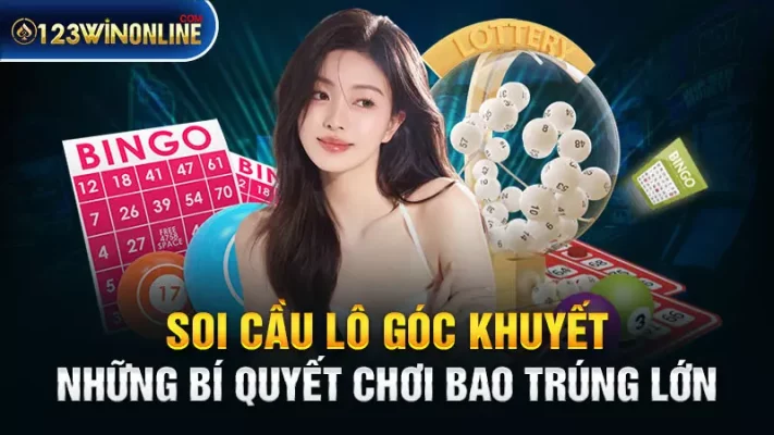 Soi Cầu Lô Góc Khuyết - Phương Pháp Bắt Số Chuẩn Về Bờ An Toàn