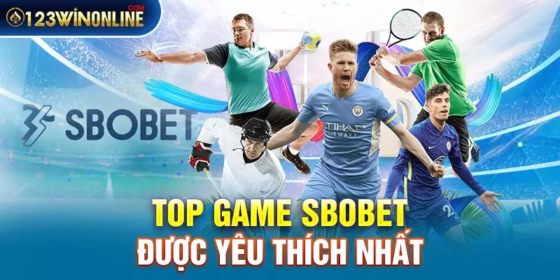 SBOBET | Sảnh Cược Chất Lượng, Thưởng Cực Lớn Tại 123WIN