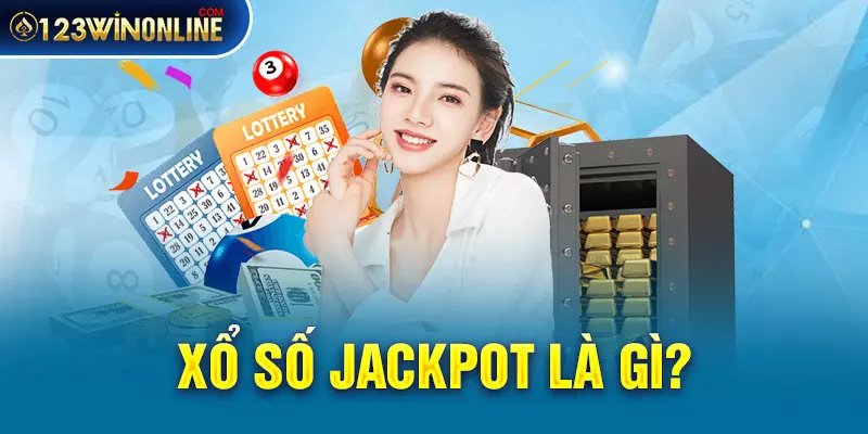 Xổ số Jackpot là gì?