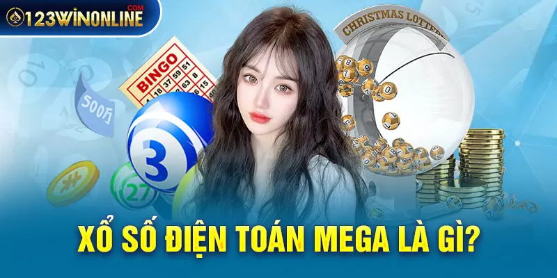 Xổ số điện toán Mega là gì?