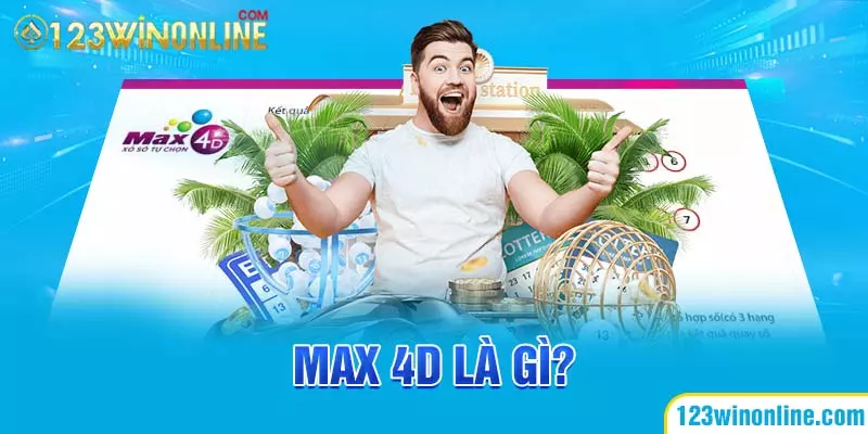 Max 4D là gì?