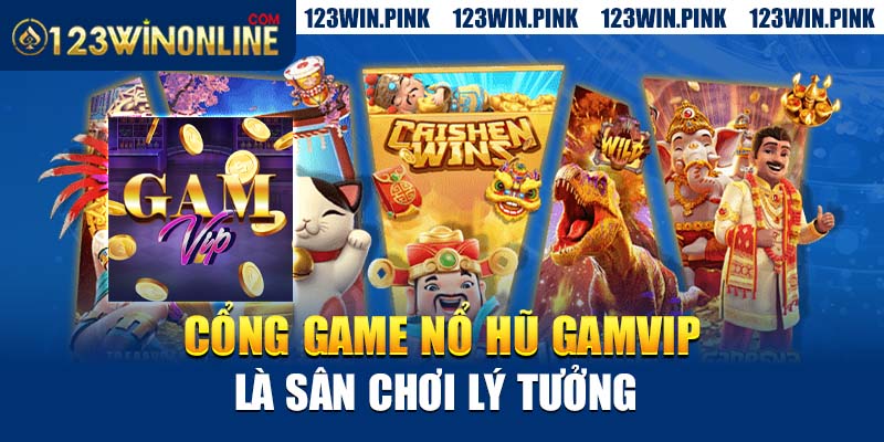 cổng game Nổ Hũ GAMVIP