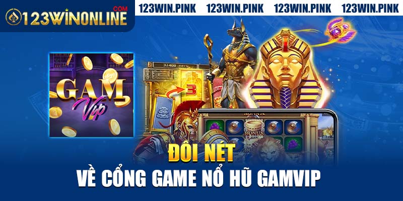 cổng game Nổ Hũ GAMVIP